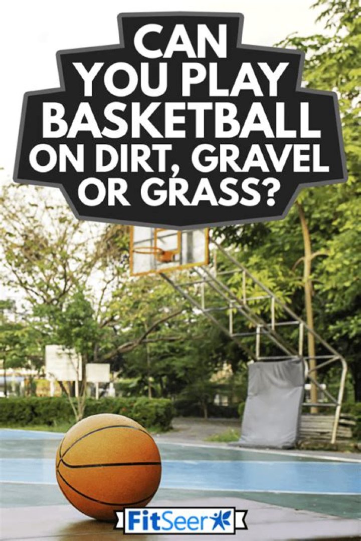 Can you play basketball on gravel