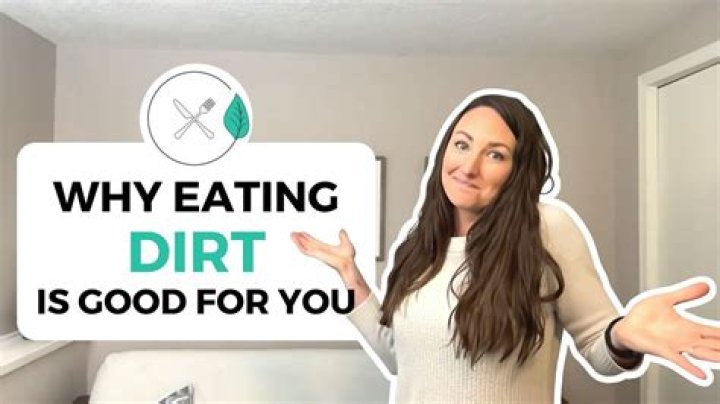 Is it safe for humans to eat dirt