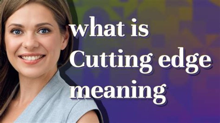 What does cutting edge slang mean