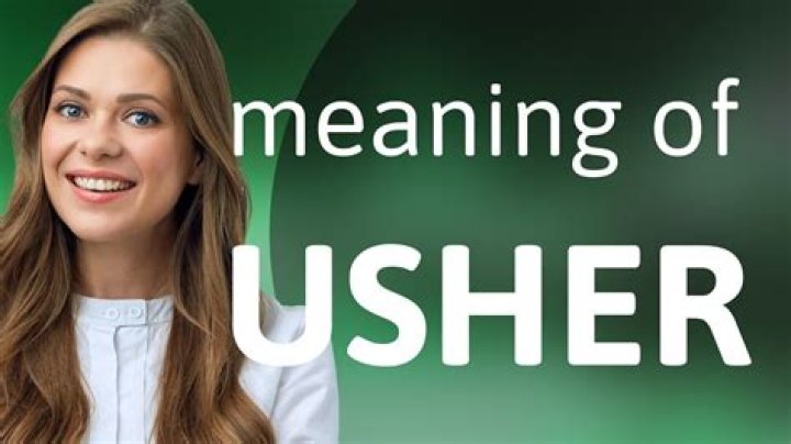 What does the phrase ushered mean